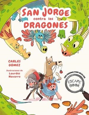 ESCAPE BOOK SAN JORGE CONTRA LOS DRAGONES | 9788448863944 | GÓMEZ, CARLES | Llibreria La Gralla | Llibreria online de Granollers