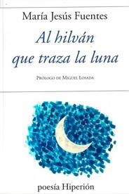 AL HILVAN QUE TRAZA LA LUNA | 9788490022139 | FUENTES, MARIA JESUS | Llibreria La Gralla | Librería online de Granollers