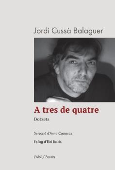A TRES DE QUATRE | 9788412598261 | CUSSÀ, JORDI | Llibreria La Gralla | Librería online de Granollers