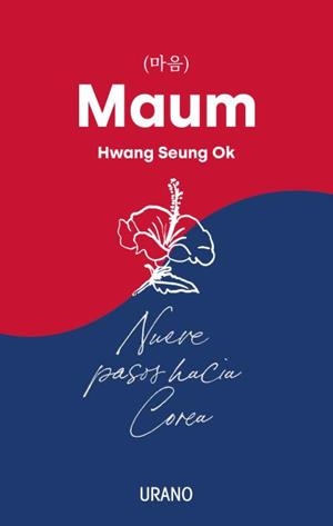 MAUM. NUEVE PASOS HACIA COREA | 9788418714139 | HWANG SEUNG OK | Llibreria La Gralla | Librería online de Granollers