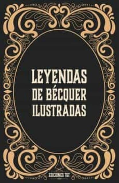 LEYENDAS ILUSTRADAS DE BÉCQUER | 9788412501902 | BÉCQUER, GUSTAVO ADOLFO | Llibreria La Gralla | Librería online de Granollers