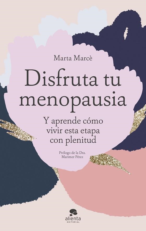 DISFRUTA TU MENOPAUSIA | 9788413442334 | MARCÈ, MARTA | Llibreria La Gralla | Llibreria online de Granollers