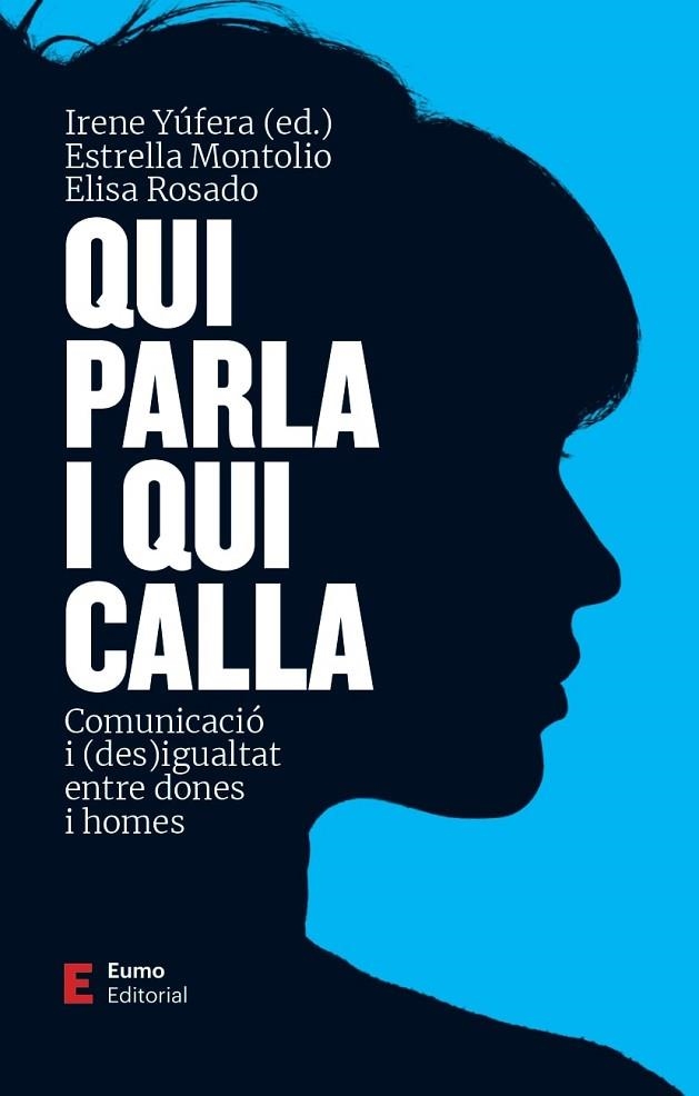 QUI PARLA I QUI CALLA | 9788497667999 | MONTOLÍO DURÁN, ESTRELLA / YÚFERA GÓMEZ, IRENE / ROSADO VILLEGAS, ELISA | Llibreria La Gralla | Llibreria online de Granollers