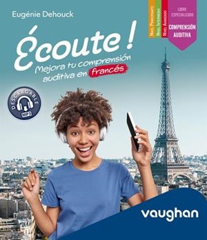 ÉCOUTE ! MEJORA TU COMPRENSIÓN AUDITIVA EN FRANCÉS | 9788419054210 | DEHOUCK, EUGÉNIE | Llibreria La Gralla | Llibreria online de Granollers