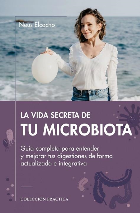 VIDA SECRETA DE TU MICROBIOTA, LA | 9788419239624 | ELCACHO ROVIRA, NEUS | Llibreria La Gralla | Llibreria online de Granollers