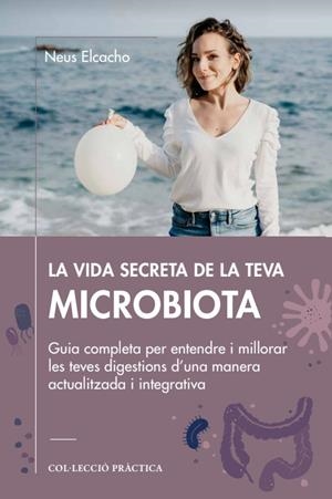 VIDA SECRETA DE LA TEVA MICROBIOTA, LA | 9788419239617 | ELCACHO ROVIRA, NEUS | Llibreria La Gralla | Llibreria online de Granollers
