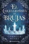 COLECCIONISTA DE BRUJAS, EL | 9788418509391 | WEAKS, CHARISSA | Llibreria La Gralla | Llibreria online de Granollers