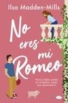 NO ERES MI ROMEO | 9788417972929 | MADDEN-MILLS, ILSA | Llibreria La Gralla | Llibreria online de Granollers