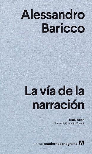 VÍA DE LA NARRACIÓN, LA | 9788433901880 | BARICCO, ALESSANDRO | Llibreria La Gralla | Librería online de Granollers