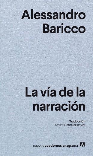 VÍA DE LA NARRACIÓN, LA | 9788433901880 | BARICCO, ALESSANDRO | Llibreria La Gralla | Llibreria online de Granollers