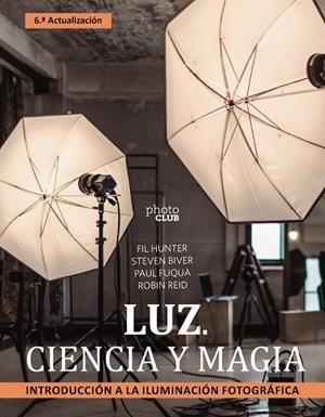 LUZ. CIENCIA Y MAGIA. INTRODUCCIÓN A LA ILUMINACIÓN FOTOGRÁFICA | 9788441547339 | VVAA | Llibreria La Gralla | Llibreria online de Granollers