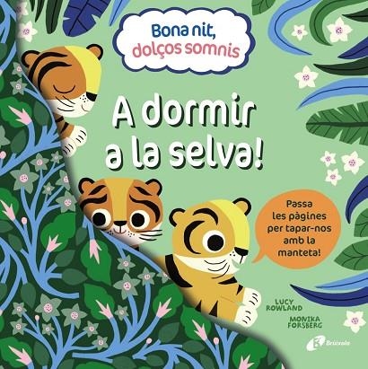 BONA NIT, DOLÇOS SOMNIS. A DORMIR A LA SELVA! | 9788413492391 | ROWLAND, LUCY | Llibreria La Gralla | Librería online de Granollers
