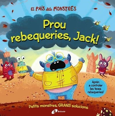 PAÍS DELS MONSTRES, EL . PROU REBEQUERIES, JACK! | 9788413492636 | GROWELL, LOUIS | Llibreria La Gralla | Librería online de Granollers