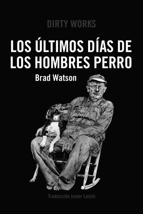 ULTIMOS DIAS DE LOS HOMBRES PERRO, LOS | 9788419288363 | WATSON, BRAD | Llibreria La Gralla | Llibreria online de Granollers