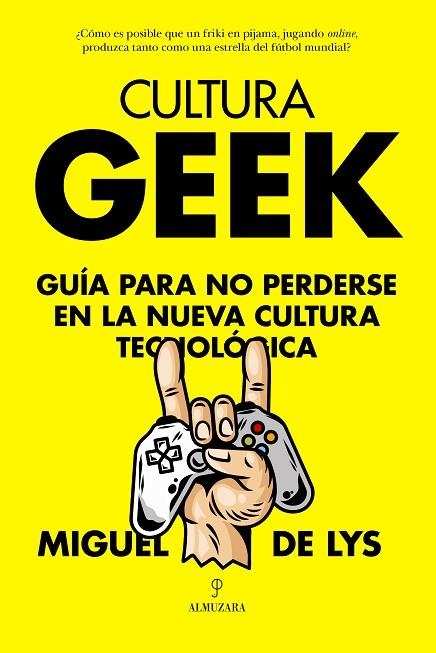 CULTURA GEEK | 9788411315142 | DE LYS, MIGUEL  | Llibreria La Gralla | Llibreria online de Granollers