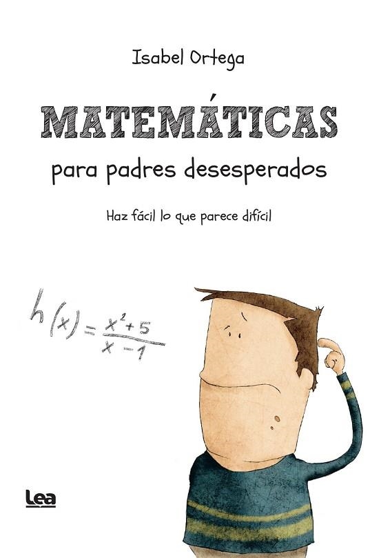 MATEMÁTICAS PARA PADRES DESESPERADOS | 9788411316118 | ORTEGA. ISABEL  | Llibreria La Gralla | Librería online de Granollers