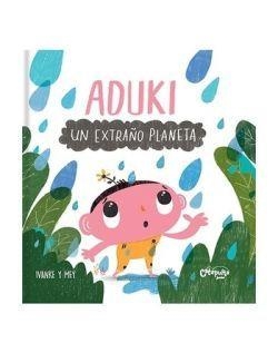 ADUKI.  UN EXTRAÑO PLANETA | 9789878150499 | KERNER, IVAN / CLERICI, MAYRA | Llibreria La Gralla | Llibreria online de Granollers