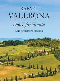 DOLCE FAR NIENTE | 9788418887819 | VALLBONA, RAFAEL | Llibreria La Gralla | Librería online de Granollers