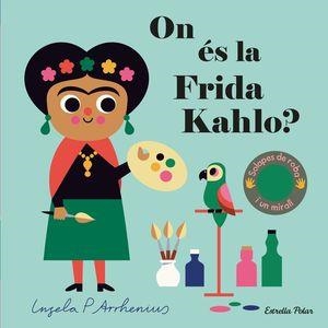 ON ES LA FRIDA KAHLO | 9788413893709 | ARRHENIUS, INGELA P. | Llibreria La Gralla | Llibreria online de Granollers