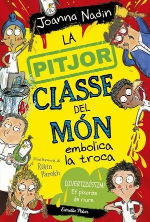 PITJOR CLASSE DEL MON EMBOLICA LA TROCA, LA | 9788413894645 | NADIN, JOANNA | Llibreria La Gralla | Librería online de Granollers