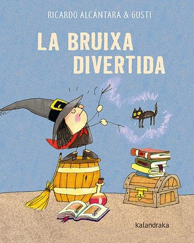BRUIXA DIVERTIDA, LA | 9788418558597 | ALCÁNTARA, RICARDO | Llibreria La Gralla | Librería online de Granollers