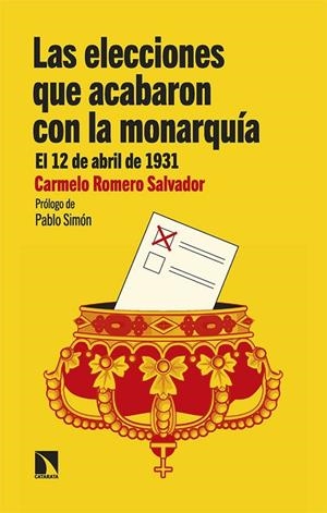 ELECCIONES QUE ACABARON CON LA MONARQUÍA, LAS  | 9788413526911 | ROMERO SALVADOR, CARMELO | Llibreria La Gralla | Llibreria online de Granollers