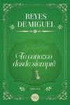 TE CONOZCO DESDE SIEMPRE | 9788418883491 | DE MIGUEL, REYES | Llibreria La Gralla | Llibreria online de Granollers