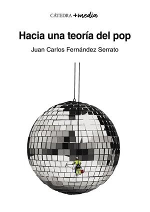 HACIA UNA TEORÍA DEL POP | 9788437645902 | FERNÁNDEZ SERRATO, JUAN CARLOS | Llibreria La Gralla | Llibreria online de Granollers