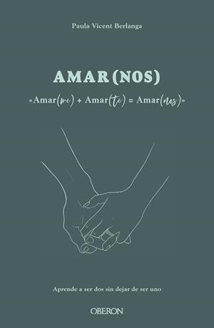 AMAR(ME) + AMAR(TE) = AMAR(NOS) | 9788441547612 | VICENT BERLANGA, PAULA | Llibreria La Gralla | Librería online de Granollers