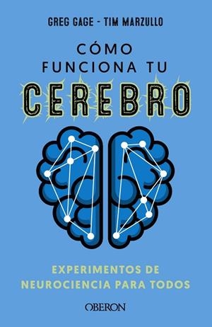CÓMO FUNCIONA TU CEREBRO: EXPERIMENTOS DE NEUROCIENCIA PARA TODOS | 9788441547681 | GAGE, GREG / MARZULLO, TIMOTHY | Llibreria La Gralla | Librería online de Granollers
