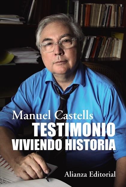 TESTIMONIO. VIVIENDO HISTORIA | 9788411482752 | CASTELLS, MANUEL | Llibreria La Gralla | Llibreria online de Granollers