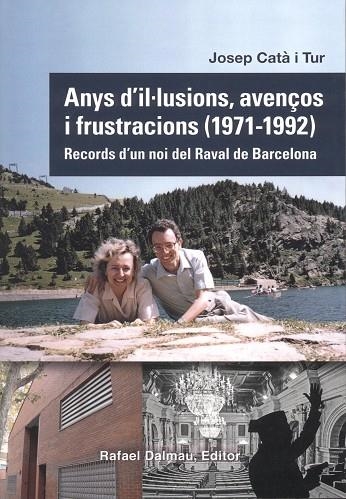 ANYS D´IL.LUSIONS, AVENÇOS I FRUSTRACIONS (1971-1992) | 9788423208890 | CATA I TUR, JOSEP | Llibreria La Gralla | Llibreria online de Granollers