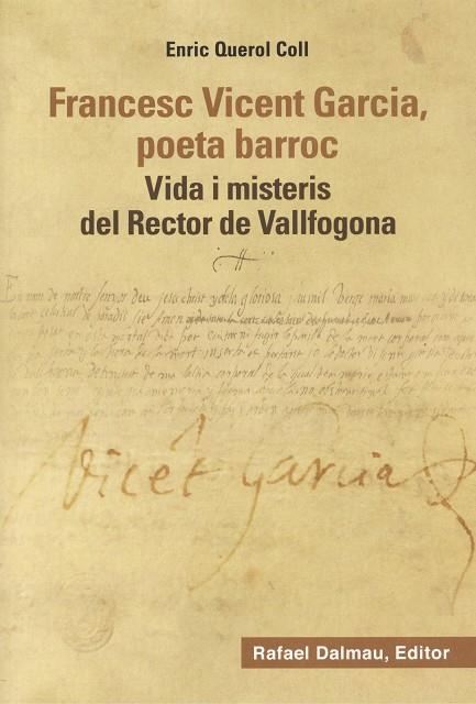 FRANCESC VICENT GARCIA POETA BARROC VIDA I MISTERIS DEL RECTOR DE VALLFOGONA | 9788423208906 | QUEROL COLL, ENRIC | Llibreria La Gralla | Llibreria online de Granollers