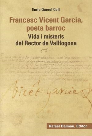 FRANCESC VICENT GARCIA POETA BARROC VIDA I MISTERIS DEL RECTOR DE VALLFOGONA | 9788423208906 | QUEROL COLL, ENRIC | Llibreria La Gralla | Librería online de Granollers
