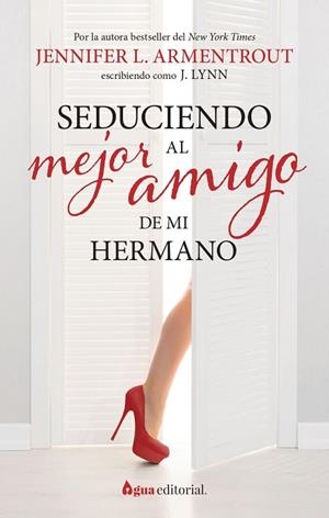 SEDUCIENDO AL MEJOR AMIGO DE MI HERMANO | 9788412650945 | ARMENTROUT, JENNIFER L. | Llibreria La Gralla | Librería online de Granollers