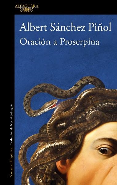 ORACIÓN A PROSERPINA | 9788420475189 | SÁNCHEZ PIÑOL, ALBERT | Llibreria La Gralla | Librería online de Granollers