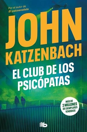 CLUB DE LOS PSICÓPATAS, EL | 9788413145969 | KATZENBACH, JOHN | Llibreria La Gralla | Llibreria online de Granollers