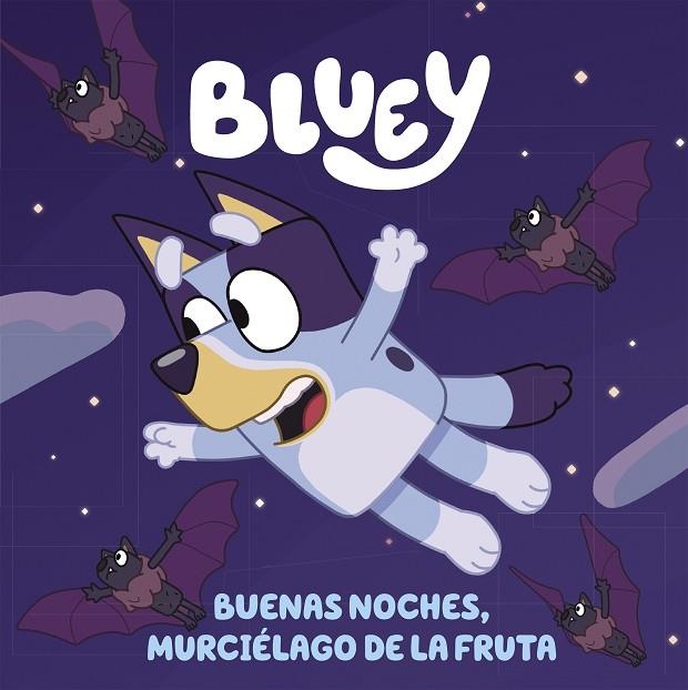 BLUEY  BUENAS NOCHES, MURCIÉLAGO DE LA FRUTA (EDICIÓN EN ESPAÑOL) | 9788448864002 | BLUEY | Llibreria La Gralla | Librería online de Granollers