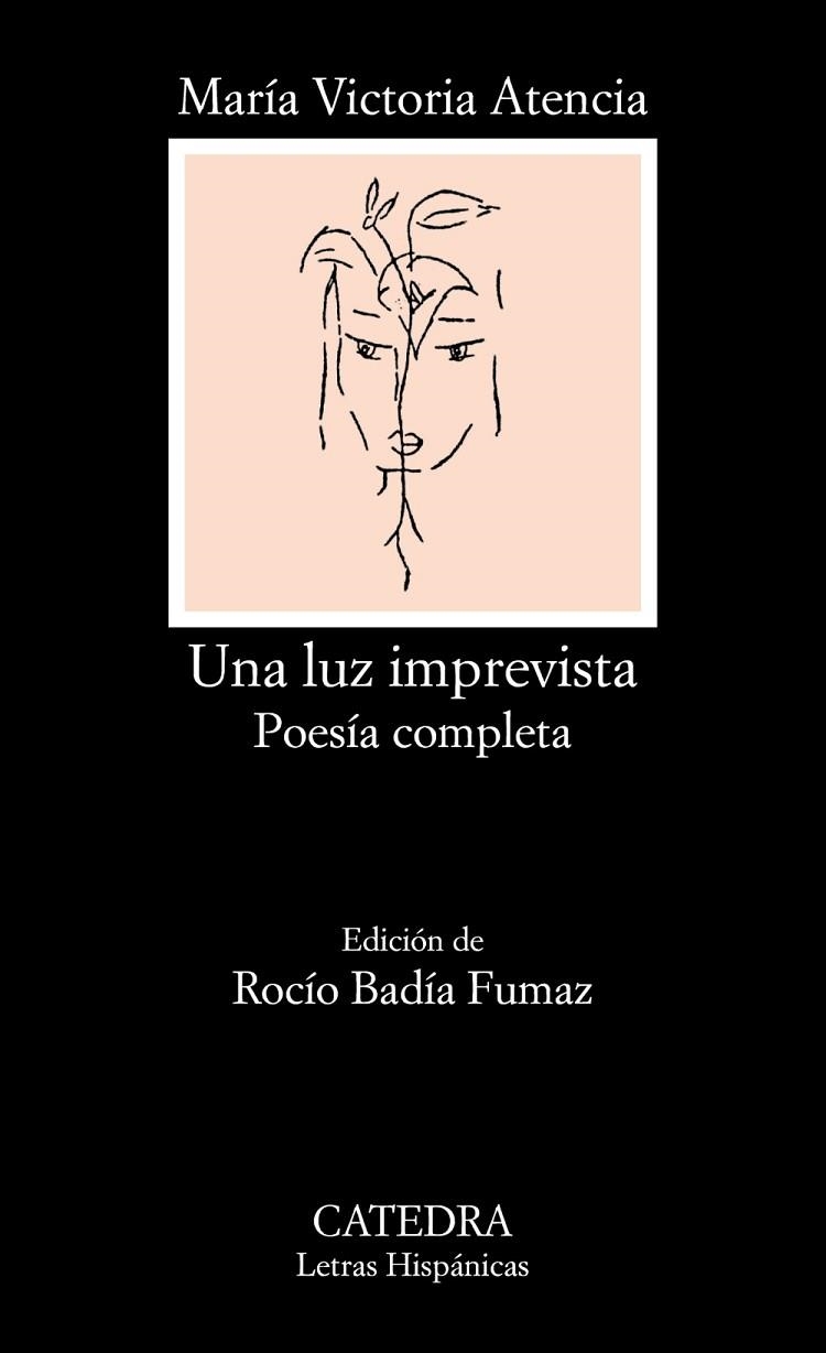 UNA LUZ IMPREVISTA POESIA COMPLETA | 9788437643540 | ATENCIA, MARIA VICTORIA | Llibreria La Gralla | Llibreria online de Granollers