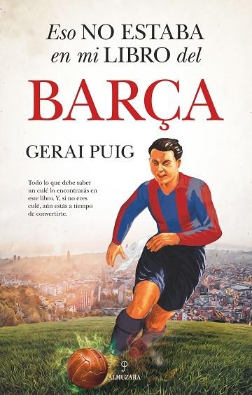 ESO NO ESTABA EN MI LIBRO DEL BARÇA | 9788411316477 | PUIG, GERAI | Llibreria La Gralla | Llibreria online de Granollers