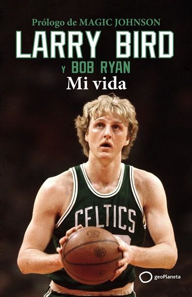 LARRY BIRD | 9788408269342 | BIRD, LARRY ; RYAN, BOB | Llibreria La Gralla | Llibreria online de Granollers
