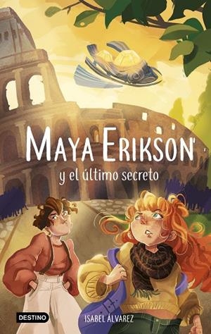 MAYA ERIKSON Y EL ÚLTIMO SECRETO MAYA ERIKSON 6. | 9788408270485 | ÁLVAREZ, ISABEL ; BRUNO, MARINA | Llibreria La Gralla | Librería online de Granollers