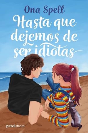 HASTA QUE DEJEMOS DE SER IDIOTAS | 9788408270607 | SPELL, ONA | Llibreria La Gralla | Librería online de Granollers