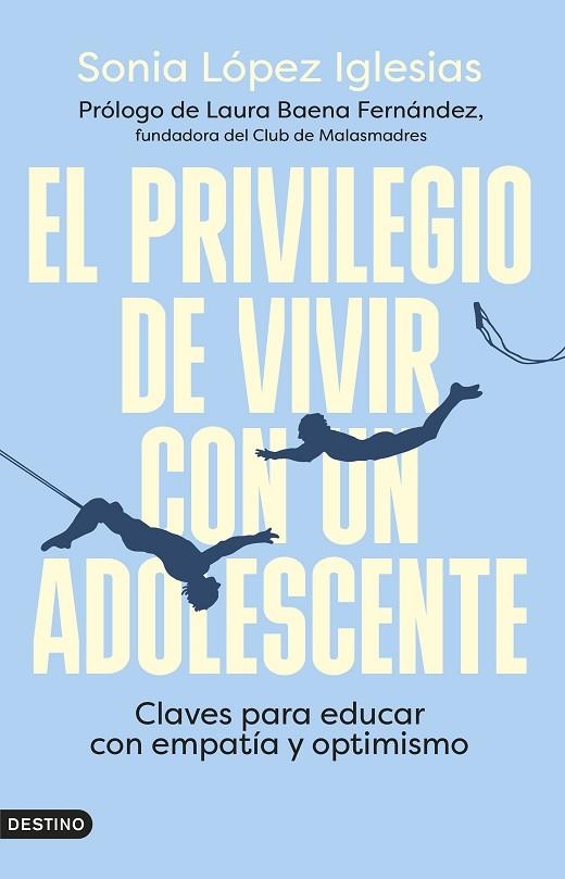 PRIVILEGIO DE VIVIR CON UN ADOLESCENTE, EL  | 9788423363087 | LÓPEZ IGLESIAS, SONIA | Llibreria La Gralla | Librería online de Granollers