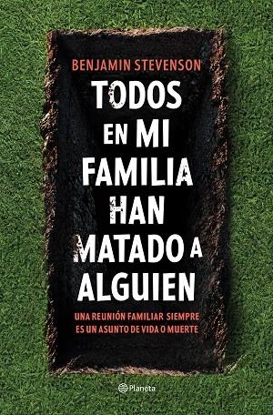 TODOS EN MI FAMILIA HAN MATADO A ALGUIEN | 9788408271130 | STEVENSON, BENJAMIN | Llibreria La Gralla | Llibreria online de Granollers
