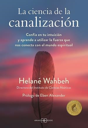CIENCIA DE LA CANALIZACIÓN, LA | 9788417851644 | WAHBEH, HELANÉ | Llibreria La Gralla | Llibreria online de Granollers