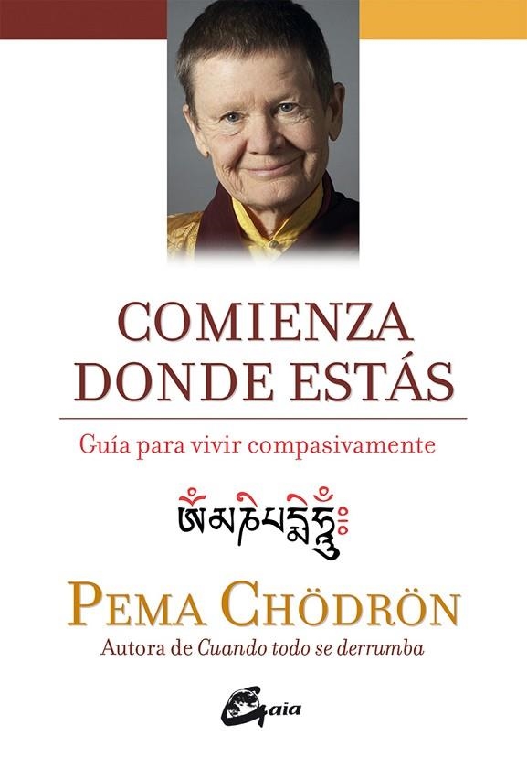 COMIENZA DONDE ESTÁS | 9788484456445 | CHÖDRÖN, PEMA | Llibreria La Gralla | Librería online de Granollers