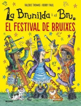 BRUNILDA I BRU. FESTIVAL DE BRUIXES | 9788419499400 | THOMAS, VALERIE / KORKY, PAUL | Llibreria La Gralla | Librería online de Granollers