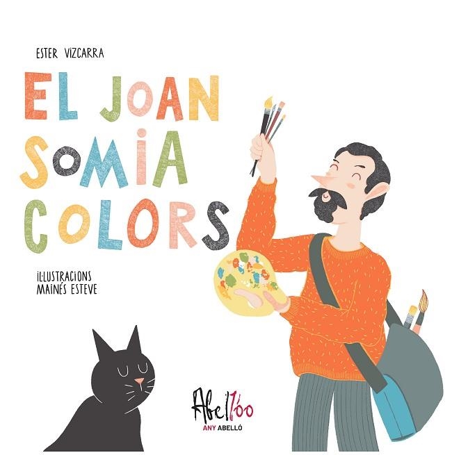 JOAN SOMIA COLORS, EL | 9788419028556 | ESTEVE, MAINÉS | Llibreria La Gralla | Llibreria online de Granollers