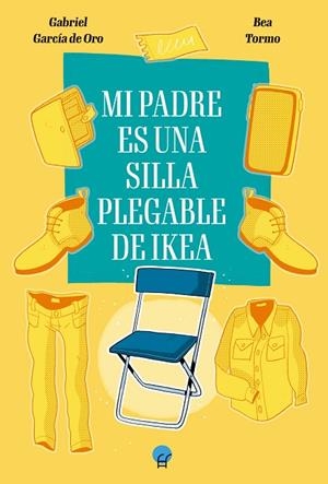 MI PADRE ES UNA SILLA PLEGABLE DE IKEA | 9788419472380 | GARCÍA DEL ORO, GABRIEL | Llibreria La Gralla | Librería online de Granollers